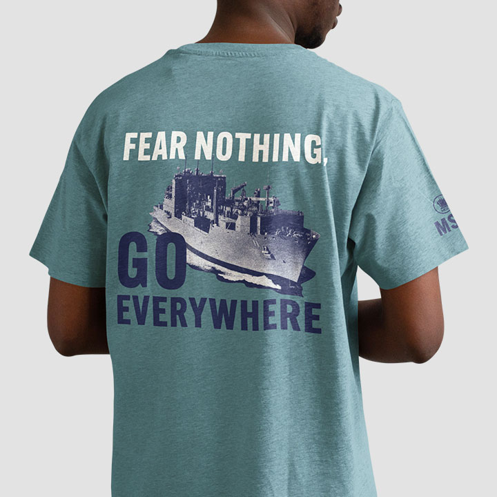 MSC - Fear nothing go everywhere t-shirt